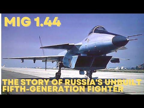 MiG 1.44: The Story of Russia's Unbuilt Fifth-Generation Fighter