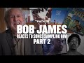 Part 2 | Bob James reacts to hits sampling his songs | Slick Rick, 9th Wonder, Onyx & more |