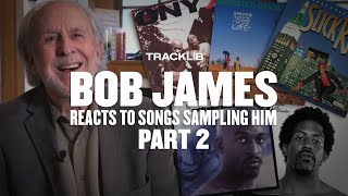 Part 2 | Bob James reacts to hits sampling his songs | Slick Rick, 9th Wonder, Onyx &amp; more |