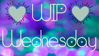 WIP Wednesday 2/4/26