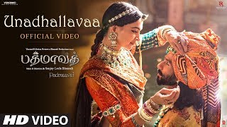 Unadhallavaa Video Song  Padmaavat Tamil Songs  De