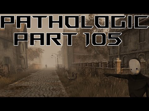 Pathologic - Part 105: Arms Dealers