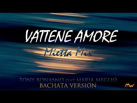 VATTENE AMORE Mietta / Amedeo Minghi (Bachata Version) cover by Tony Bonanno feat Maria Meglio