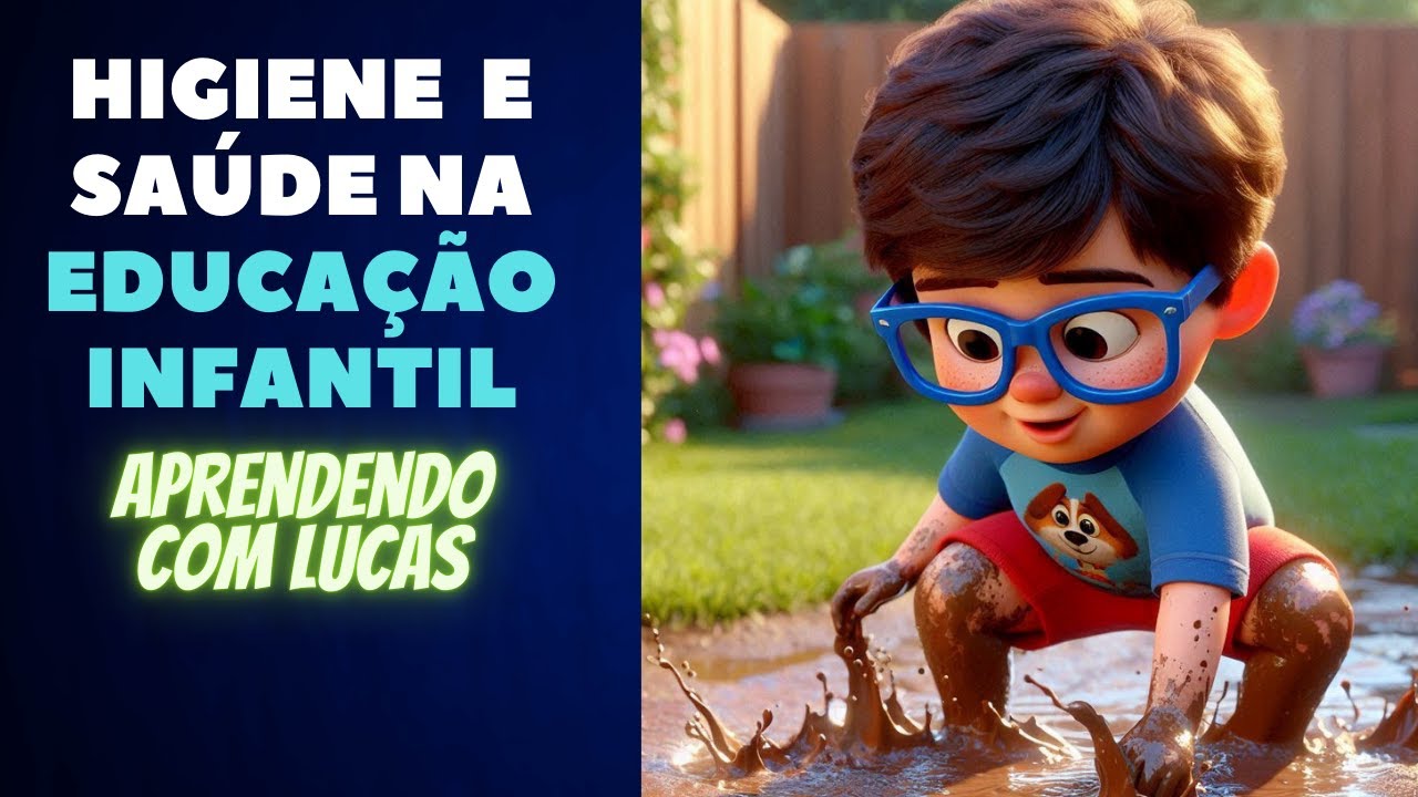 Higiene e saúde na Educação Infantil. "Aprendendo com Lucas"