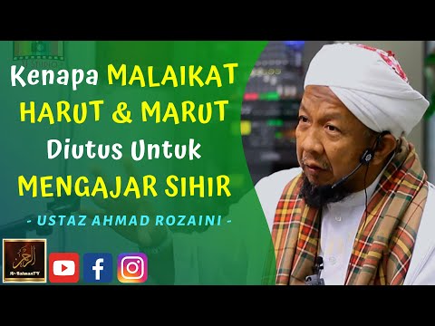 Ustaz Ahmad Rozaini - Kenapa MALAIKAT HARUT & MARUT Diutus Untuk MENGAJAR SIHIR