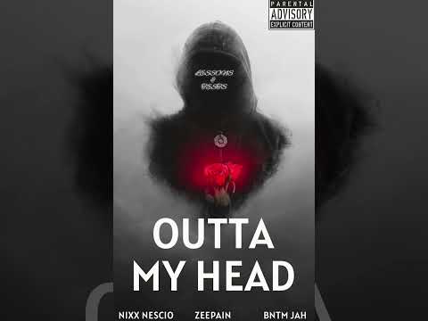 Outta my head - Nixx Nescio27 x Zeepain x BNTM Jah (Official audio) #bantamtv #27northside #zeepain
