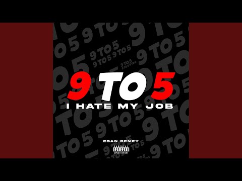 9 To 5 (I Hate My Job)