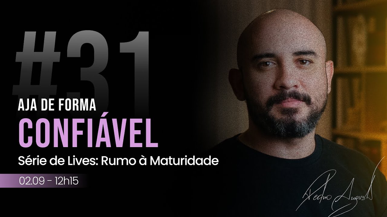 #31 Aja de Forma Confiável