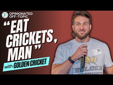 Why You Should Eat Crickets, Stand-Up Comedian & MMA | Golden Cricket | Opinionated Off-Topic Ep. 84