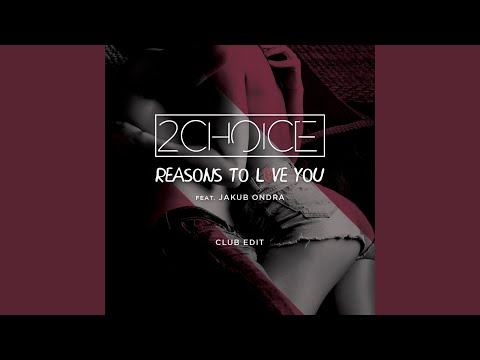 Reasons to Love You (feat. Jakub Ondra) (Club Edit)