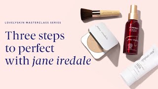 LovelySkin Masterclass Series: Three steps to perfect with jane iredale
