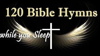 120 Bible Hymns while you Sleep (no instruments)