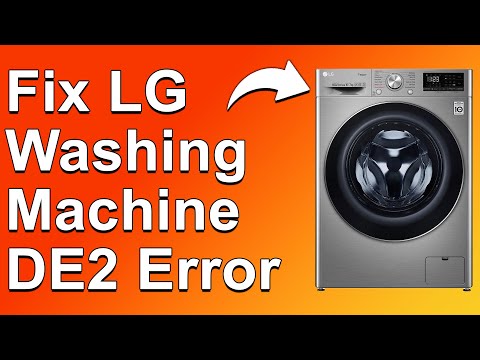 How To Fix LG Washing Machine DE2 Error Code (Resolving Error Code DE2 - Quick Troubleshoot Guide!)