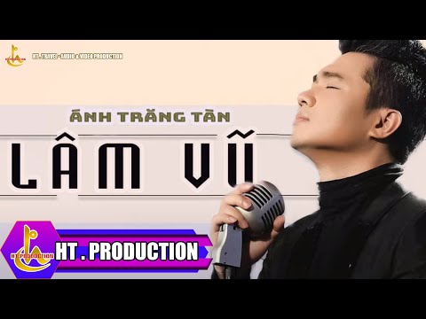 Ánh trăng tàn - Lâm Vũ