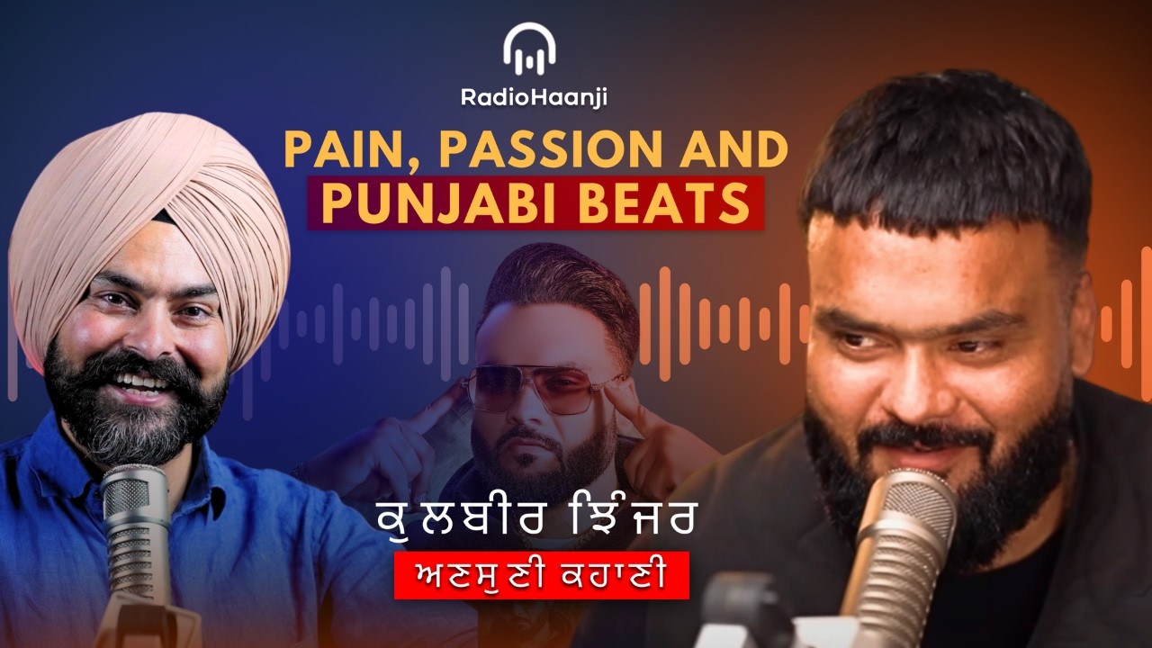 The Untold Story of Kulbir Jhinjer | Childhood, Passion, Pain & Punjabi Music Journey | Radio Haanji
