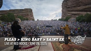 Pleas → King Baby → Saint Ex (Live at Red Rocks)