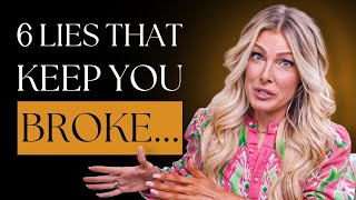 6 Lies That Will Keep You Broke & Stuck