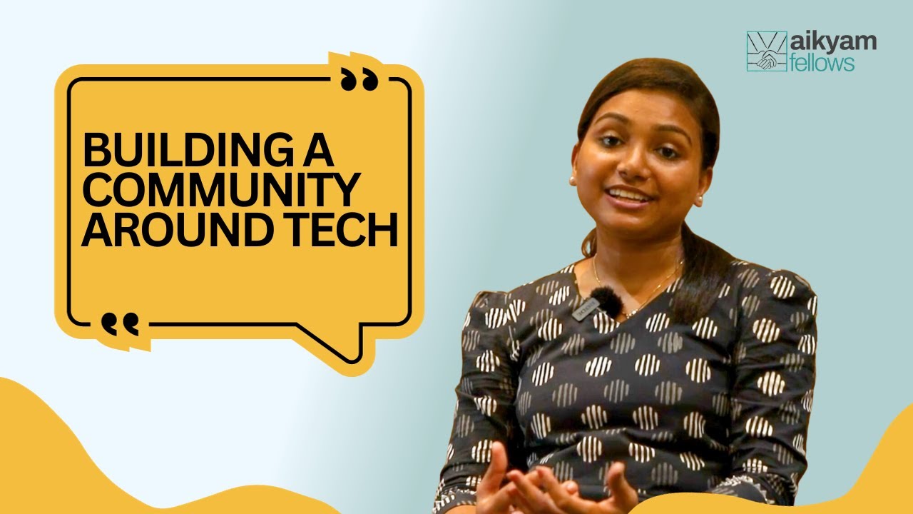 Aikyam Fellowship | Sona George Is Excited About Building A Community Around Tech