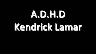 Kendrick Lamar - A.D.H.D (Lyrics) *TheSummerThing.com*