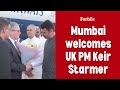Mumbai Welcomes UK PM Keir Starmer