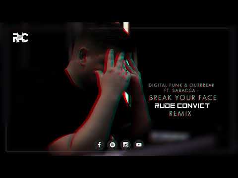 Digital Punk & Outbreak Ft. Sabacca - Break Your Face (Rude Convict Remix)