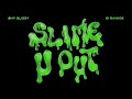 Shy Glizzy Slime U Out Feat 21 Savage Official Visualizer