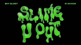 Shy Glizzy - Slime-U-Out (feat. 21 Savage) [Official Visualizer]