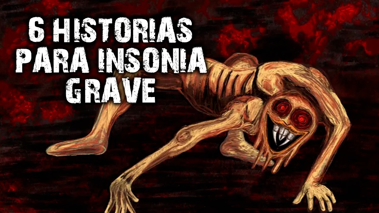 6 HISTÓRIAS DE TERROR PARA INSÔNIA GRAVE!