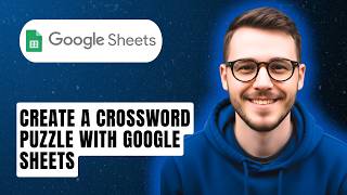 How To Create A Crossword Puzzle With Google Sheets [2026 Guide]