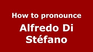 How to pronounce Alfredo Di Stéfano
