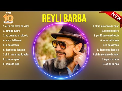 Las 10 mejores canciones de Reyli Barba 2024