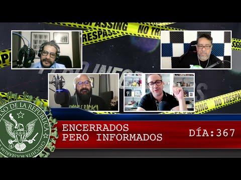 ENCERRADOS PERO INFORMADOS DÍA: 367 - EL PULSO DE LA REPÚBLICA