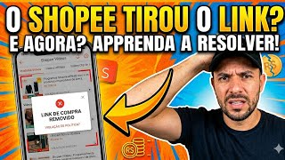 SHOPEE TIRANDO LINK DOS VÍDEOS DOS AFILIADOS? Como Resolver o Erro de Link Removido (ATUALIZADO)​