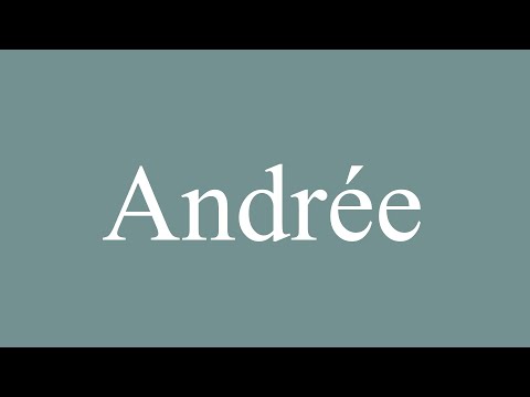 How to Pronounce ''Andrée'' Correctly in French