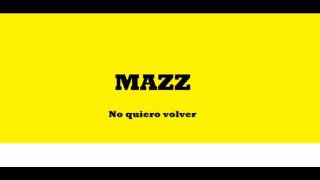 MAZZ- No quiero volver