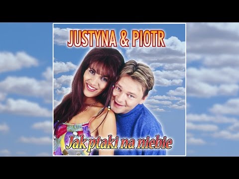 Justyna i Piotr Jak Ptaki Na Niebie