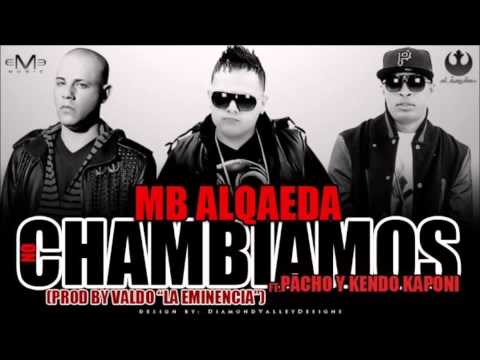MB Alqaeda Feat Kendo Kaponi Y Pacho   No Chambiamos
