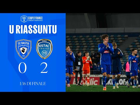 SC Bastia 0-2 ESTAC Troyes: The Summary