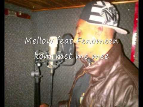 Mellow feat Fenomeen - Kom Met Me Mee