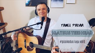 TANEL PADAR – IGATSUS TEEB HEAD (akustiline) #püsikodus vol 6