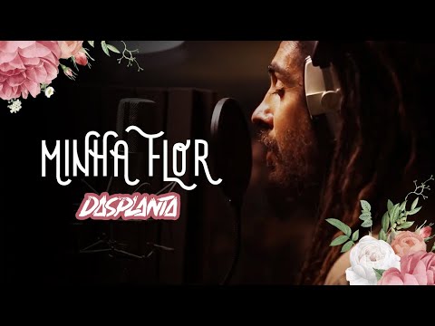 Dasplanta - Minha Flor (Vídeo Oficial)