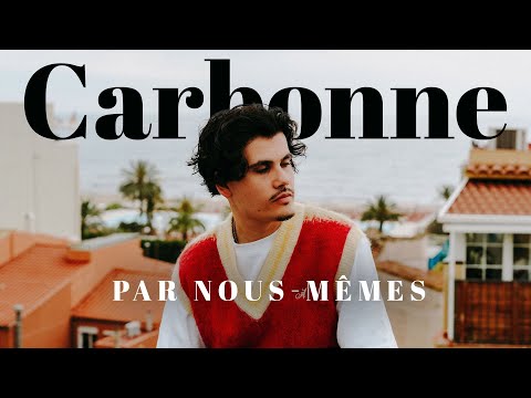 Carbonne [ALBUM COMPLET] - Par nous-mêmes (Paroles / Lyrics)