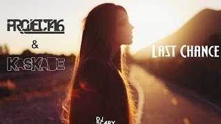 Kaskade & Project 46 - Last Chance ( DJ SC4RY REMIX )
