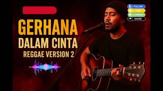 Download lagu GERHANA DALAM CINTA (Reggae Version) 🌴 | Arief x Triawan Redy Music mp3