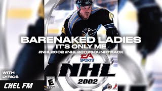 Barenaked Ladies - It's Only Me (+ Lyrics) - NHL 2002 Arena Song