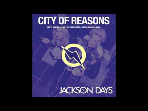 [Mashup] Jackson Days - City of Reasons (Dirty South & Alesso vs. Nervo & Hook N'Sling)
