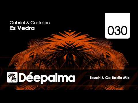 Gabriel & Castellon - Es Vedra (Touch & Go Radio Mix)