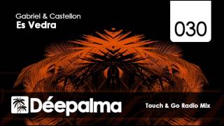 Gabriel & Castellon - Es Vedra (Touch & Go Radio Mix)