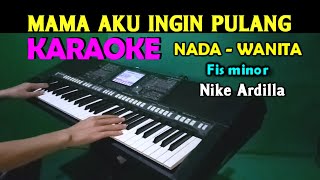 Download lagu Mama Aku Ingin Pulang - Nike Ardilla | KARAOKE Nada Wanita mp3 Download lagu Mama Aku Ingin Pulang - Nike Ardilla | KARAOKE Nada Wanita mp3
