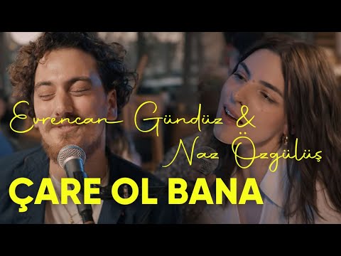 Evrencan Gündüz & Naz Özgülüş -  Çare Ol Bana (Akustik Canlı)